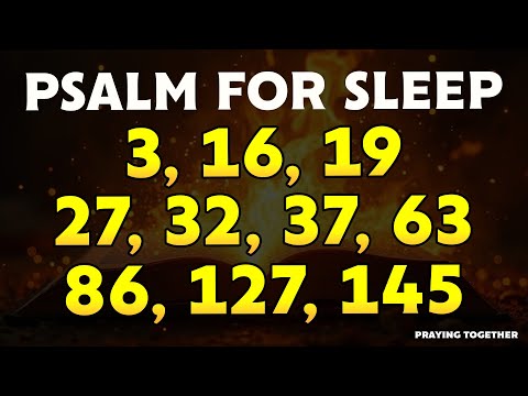 THE BEST Psalms for Sleep - PSALMS 3, 16, 19, 27, 32, 37, 63, 86, 127, 145