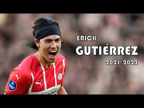 Así jugó ÉRICK GUTIÉRREZ "GUTI" -  GOLES y MEJORES JUGADAS (2021/2022) ⚽