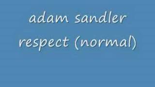 Adam Sandler - Respect (normall)