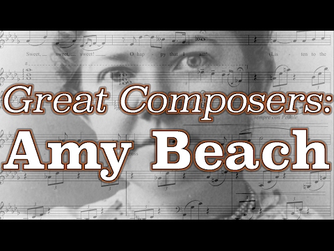 Great Composers: Amy Beach