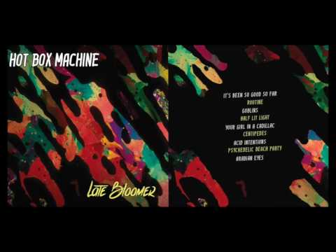 Hot Box Machine - Late Bloomer (Full Album)