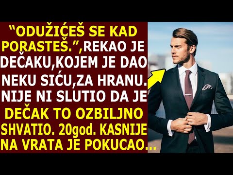SAŽALIO SE NA GLADNOG DEČAKA I DAO MU NEKU SIĆU UZ REČI "VRATIĆEŠ KAD ODRASTEŠ." - 20god. KASNIJE...