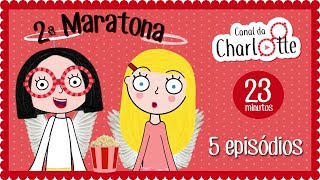 2ª Maratona da Charlotte – 5 festas| Canal da Charlotte