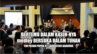 Download lagu BERTEMU DALAM KASIH-NYA medley BERSUKA DALAM TUHAN mp3