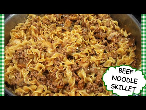 HOW TO MAKE BEEF NOODLE SKILLET | ONE PAN BEEF EGG...