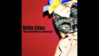 Brite Lites (The Rich Whores version)