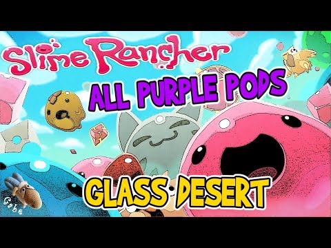 Slime Rancher - All Purple Treasure Pods - Glass Desert