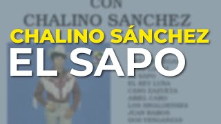Chalino Sánchez - El Sapo (Audio Oficial)