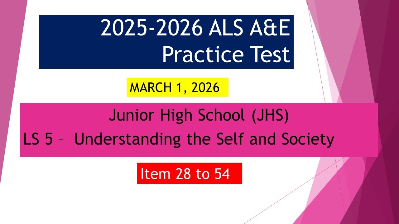 Video 287  - 2025 2026 ALS A&E Practice Test -  Understanding The Self and Society -  JHS - 28 to 54