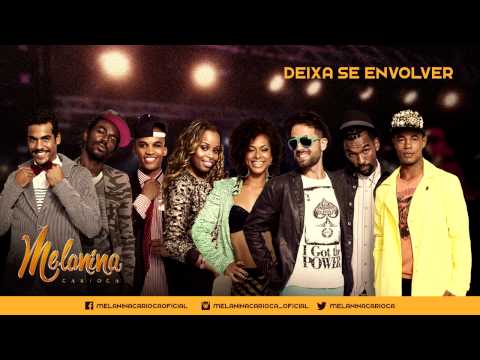 Melanina Carioca - Deixa Se Envolver