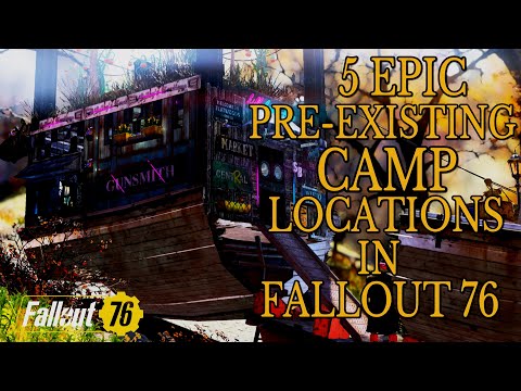 5 Epic Pre-Existing CAMP  Locations in Fallout 76