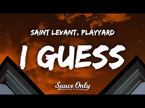 Saint Levant & Playyard - I Guess (Lyrics)