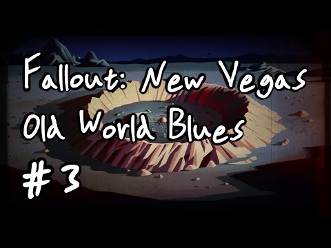 Let's Play Fallout: New Vegas | Pt. 33 - Old World Echoes