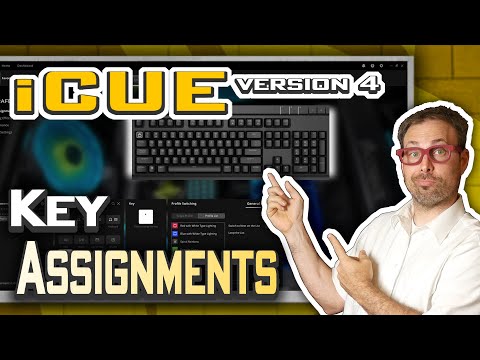 A Beginners Guide: iCUE Version 4 Key Assignment Tutorial (2021)