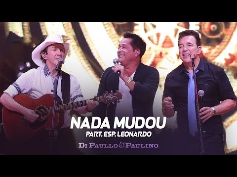Di Paullo & Paulino Part. Esp. Leonardo - Nada Mudou - DVD Não Desista