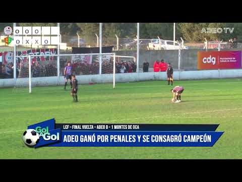 ADEO 0 - 1 Montes de Oca, vuelta Final Torneo Apertura 2025 1ª División LCF