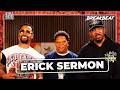 Erick Sermon on EPMD, Hit Squad, & Def Squad Movement | Still 400