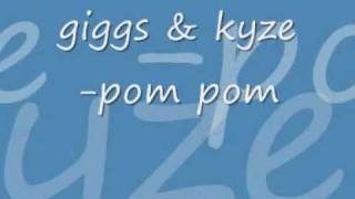 giggs and kyze pom-pom