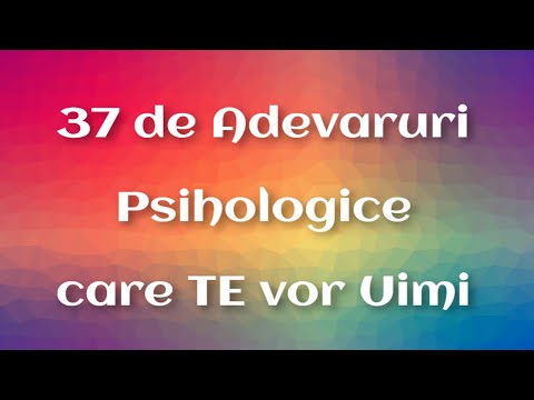 🔴 37 de Adevaruri Psihologice despre Comportamentul Uman care TE vor Uimi