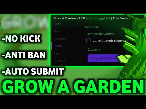 [🔥NEW]Grow a Garden Script *NO KEY* - New Event, Auto Beanstalk, Auto Submit,Dupe Items,Middle Pets!