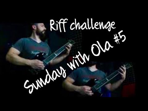 RIFF CHALLENGE - SUNDAY WITH OLA #5