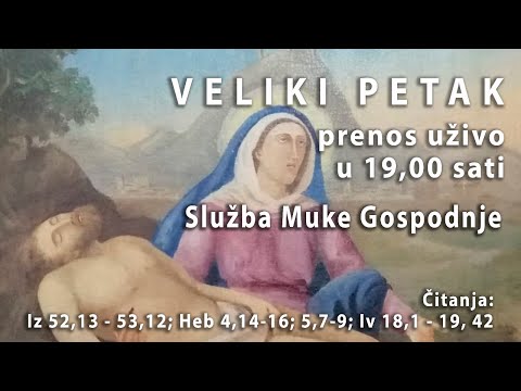 VELIKI PETAK - Služba Muke Gospodnje10.04.) u 19,00 h