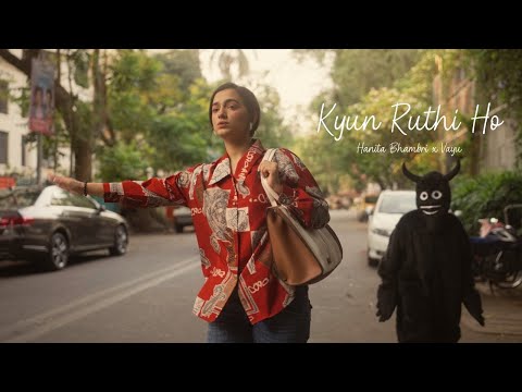 Hanita Bhambri, Vayu - Kyun Ruthi Ho (Original Music Video)