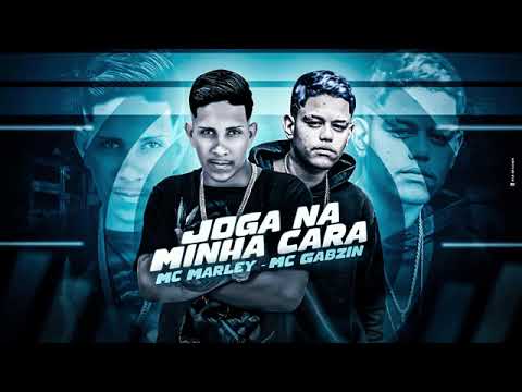 JOGA NA MINHA CARA - MC MARLEY - MC GABZIN (bregafunk)