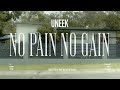 UNEEK NO PAIN NO GAIN Official Music Video
