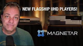 New Magnetar UHD Players Coming Soon!