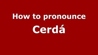 How to pronounce Cerdá