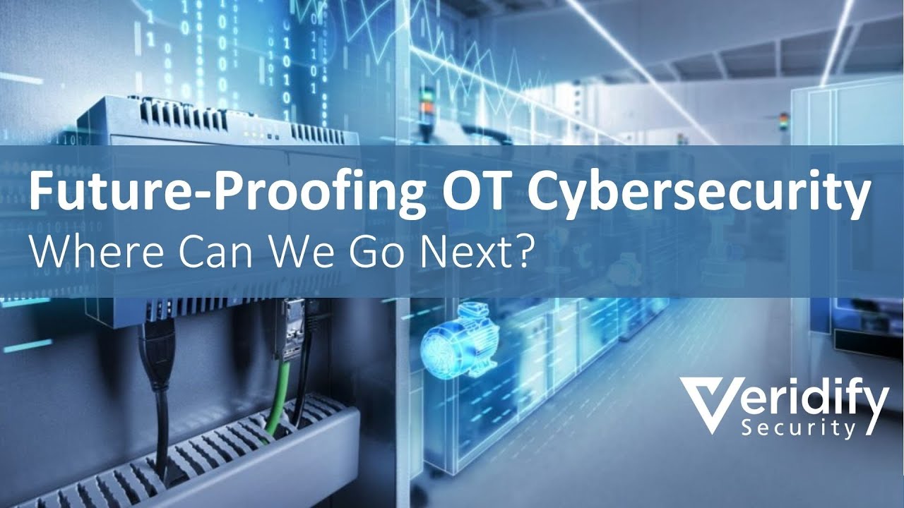 Future-Proofing OT Cybersecurity