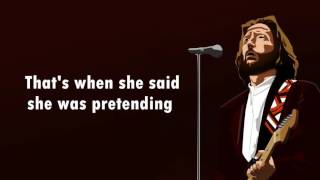 Eric Clapton - Pretending Lyrics [HQ].mp4
