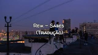Reik - Sabes {Tradução}