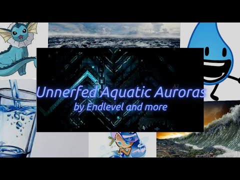 Unnerfed Aquatic Auroras by Endlevel and more (Showcase) | Geometry Dash 2.113