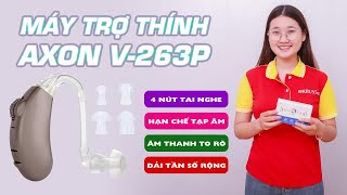 Video hướng dẫn sử dụng máy trợ thính Axon V-263P