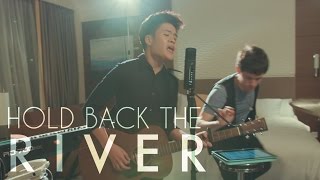 Hold Back The River - James Bay - KHS &amp; Gentle Bones COVER