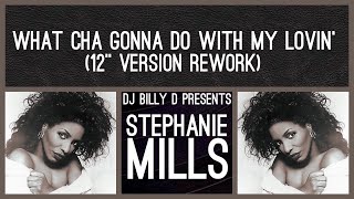 Stephanie Mills - What Cha Gonna do With My Lovin’ (12” Version Rework)