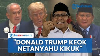 Cak Imin Puja-Puji Pidato Prabowo di Sidang Umum PBB: Donald Trump Keok, Netanyahu Serba Kikuk