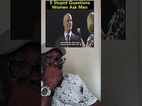 5 stupid questions women ask men #motivation #life #women