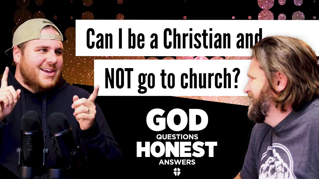Can I be a Christian and not go to church?
