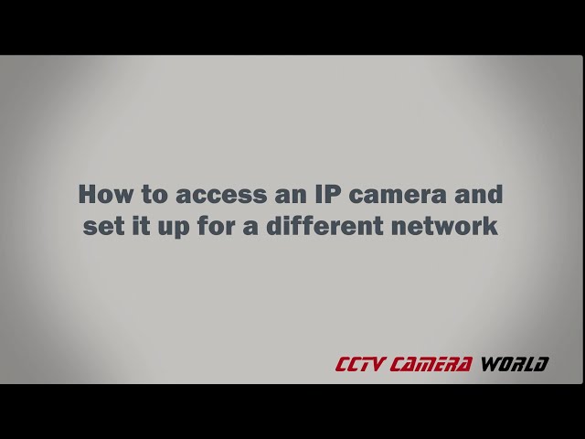 Assigning an IP Address to a Camera