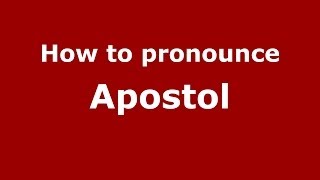 How to pronounce Apostol