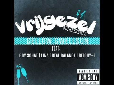 GELLOW - VRIJGEZEL #DIRTYREMIX FEAT. ROY SCHAT, LINA, REAL BALANCE & RITCHY-E