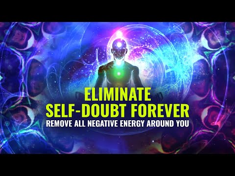 Eliminate Self Doubt Forever | 852 hz Remove All Negative Energy In & Around you | Binaural Beats