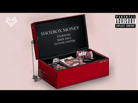 Stardom feat. Meek Mill & Potter Payper - Shoebox Money (Remix)