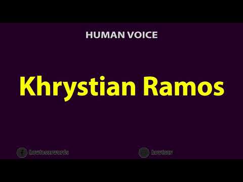How To Pronounce Khrystian Ramos