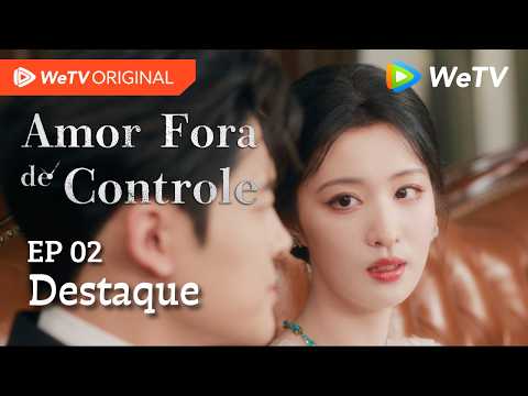 Amor Fora de Controle EP02 | Destaque | Wang Churan e Zhang Linghe | Seu presente é uma ameaça