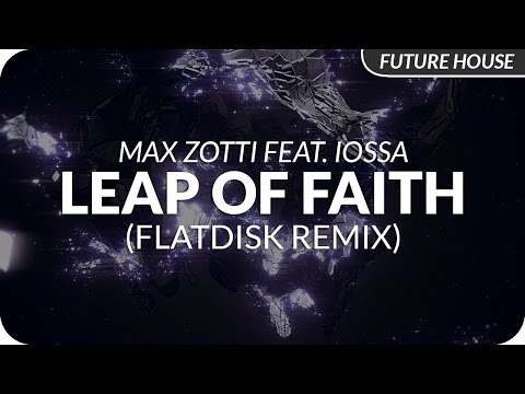Max Zotti feat. Iossa - Leap Of Faith (Flatdisk Remix)
