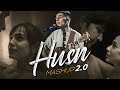 Husan Mashup 2 . 0 | Anuv Jain | Let Her Go X Husn X Choo Lo X Jiyein Kyun | Sid Guldekar